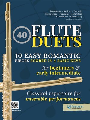 cover image of 40 Flute Duets for Beginners and Early Intermediate--10 Easy Romantic Pieces Scored in 4 Basic Keys